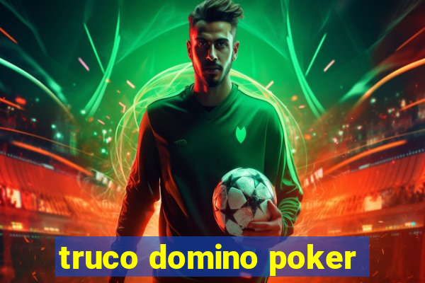 truco domino poker